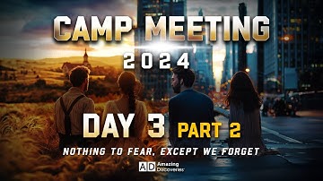 Camp Meeting 2024  Day 3 - The True Three Angels