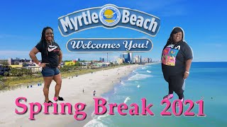 Spring Break 2021 Vlog || Myrtle Beach SC 🏝