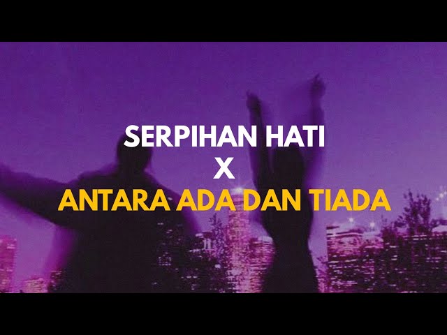 Serpihan Hati X Antara Ada Dan Tiada - Utopia (Reverb + Lyrics) Mashup Indonesia class=
