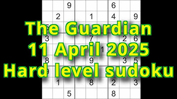 Sudoku solution – The Guardian 11 April 2025 Hard level