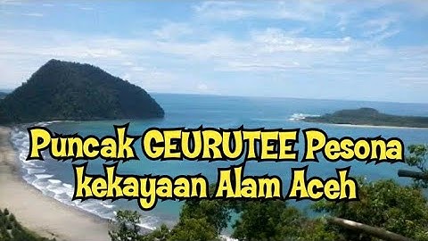 Puncak GEURUTEE , Pesona Keindahan Alam ACEH