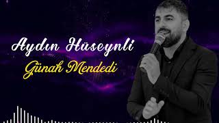 Aydin Huseynli - Gunah Mendedi 2022 Resimi