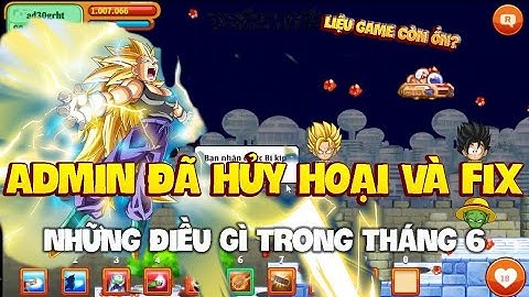 Ngọc Rồng Online - Game Đã Thay Đổi Ngầm Những Gì Trong Tháng 6 ? Ngày Tàn Đã Tới