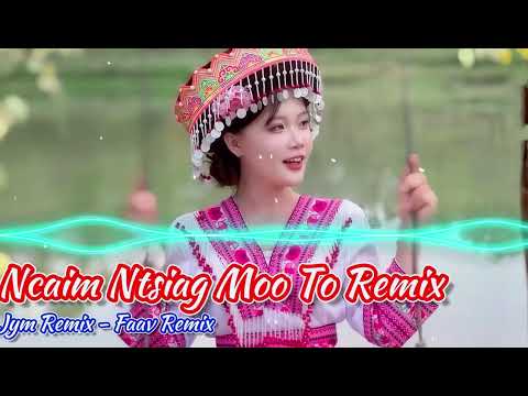 Ncaim Ntsiag Moo To Remix 2026 – Nkauj Hmoob Tshiab Zoo Mloog 🎧🔥 | Faav Remix