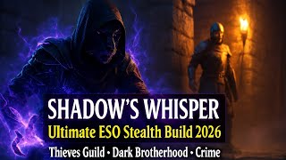 ESO Stealth Build 2026 - Shadow s Whisper for Thieves Guild Dark Brotherhood