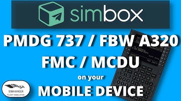 SIMBOX | FMC or MCDU on your Mobile Device | PMDG 737, FBW A320 plus more | MSFS & Xplane