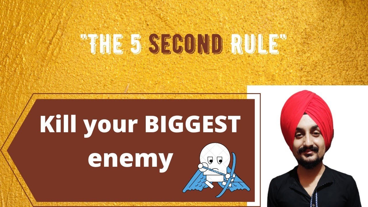 Kill Your Biggest Enemy The 5 Second Rule Strategy