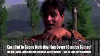 Kaun Hai Jo Sapnon Mein Aya | Mohd. Rafi | Saxophone Cover #222 | Stanley Samuel | Singapore