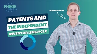 Patents and the Independent Inventor Lifecycle