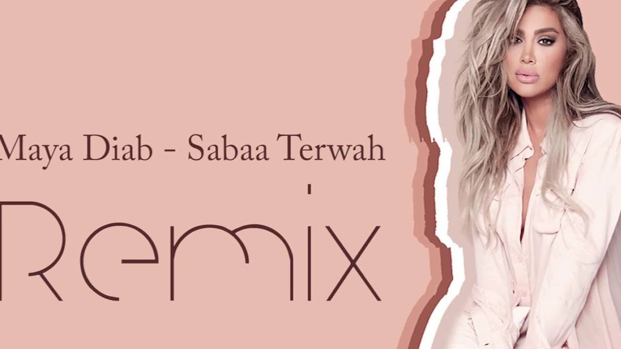 Maya Diab - Sabaa Terwah Remix - مايا دياب - سبع ترواح ريميكس