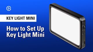 How to Set Up & Use Elgato Key Light Mini