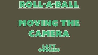 Roll-A-Ball - Moving The Camera [Beginner Bolt Tutorial Series]