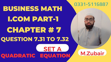 I.com part 1 Business Mathematics Question 7.31 to 7.32 Set A chapter 7 Quadratic Equations|M.Zubair