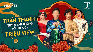 Trấn Thành 2026 - Tuyển Tập Những Vở Hài Kịch TRIỆU VIEW cùng Lâm Vỹ Dạ, Lê Giang