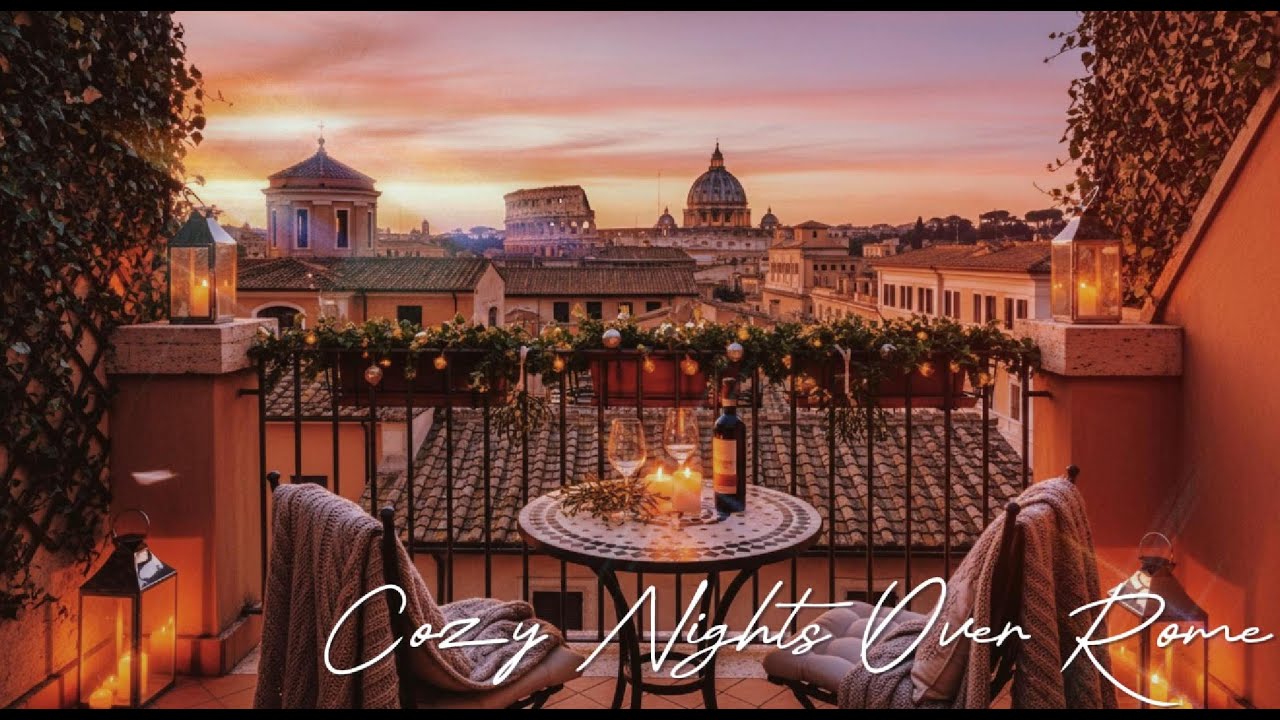 Cozy Nights Over Rome - YouTube