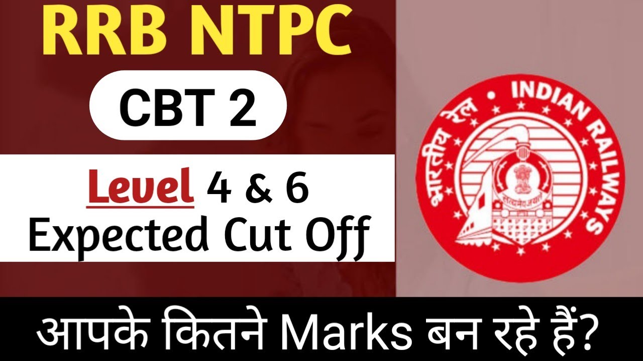 RRB NTPC CBT 2 Expected Cut Off NTPC CBT 2 Level 6 Cut Off Railway rrb-ntpc-cbt-2-expected-cut-off-ntpc-cbt-2-level-6-cut-off-railway