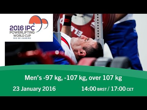 Men's -97 kg, -107 kg, over 107 kg | 2016 IPC Powerlifting World Cup Rio de Janeiro