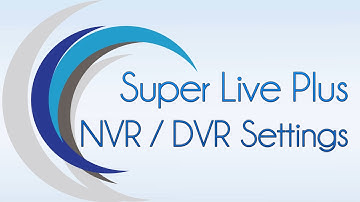 EasternCCTV Tutorial: Super Live Plus NVR/DVR Settings
