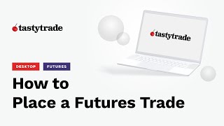 How to Place a Futures Trade at tastytrade