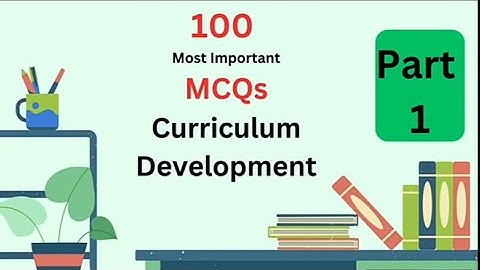 100 Most Important Curriculum Development MCQs