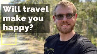Does travel make you happier?