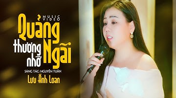 Quảng Ngãi Nhớ Thương - Lưu Ánh Loan | MV OFFICIAL