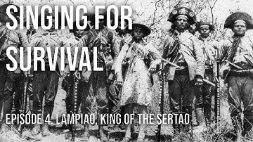 Singing for Survival: Lampiao, King of the Sertao