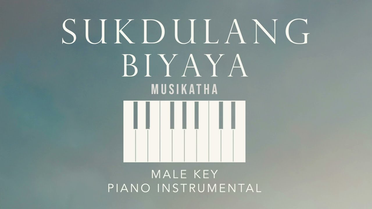 SUKDULANG BIYAYA⎜MUSIKATHA - (Male Key) Piano Instrumental Cover by GershonRebong with lyrics