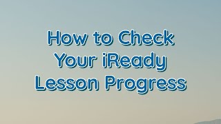 How to Check iReady Lesson Progress Per Trimester