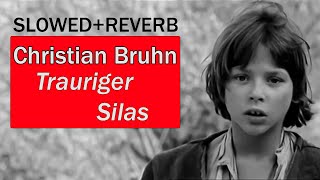 Christian Bruhn - Trauriger Silas (Slowed + Reverb)