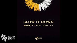 Minchang Ft. SAMBLACK - Slow It Down