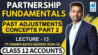 Past Adjustments | Partnership Fundamentals - 13 | Class 12 Accounts (2024-25) | CA Parag Gupta screenshot 5