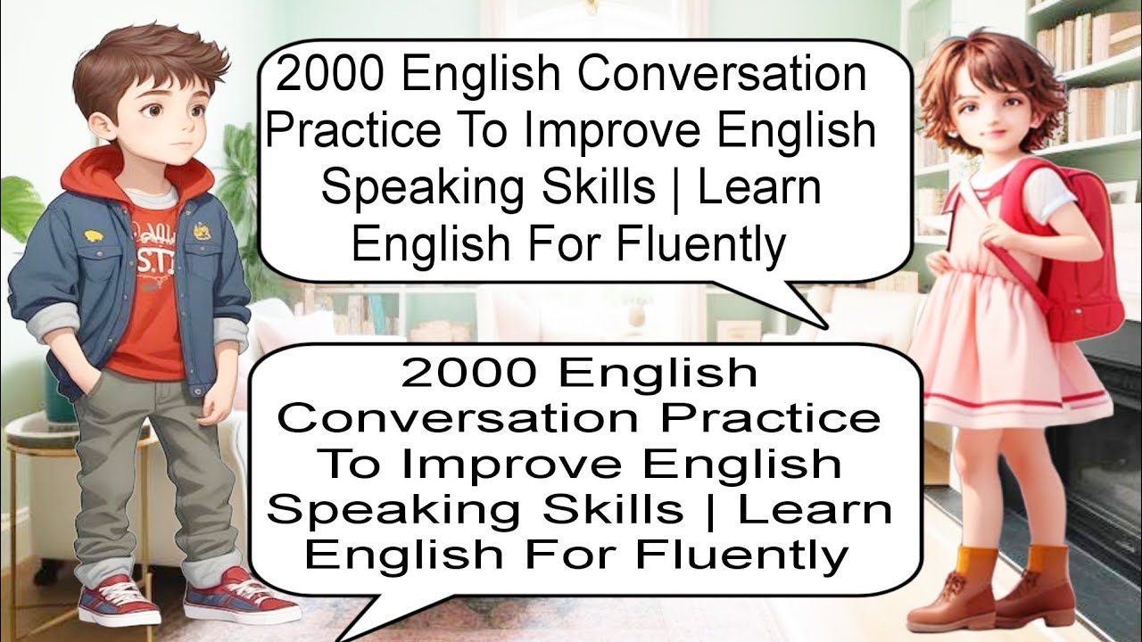 2000 English Conversation Practice To Improve English Speaking Skills ...