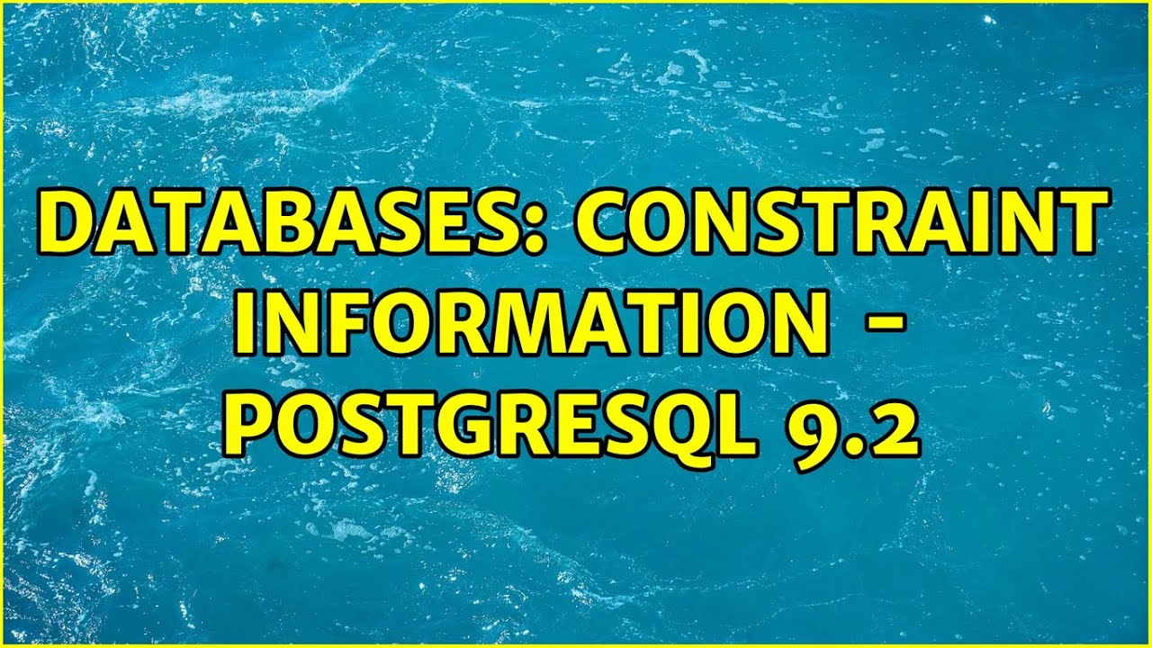 Databases: Constraint Information - PostgreSQL 9.2