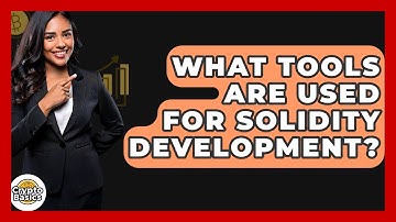 What Tools Are Used For Solidity Development? - CryptoBasics360.com