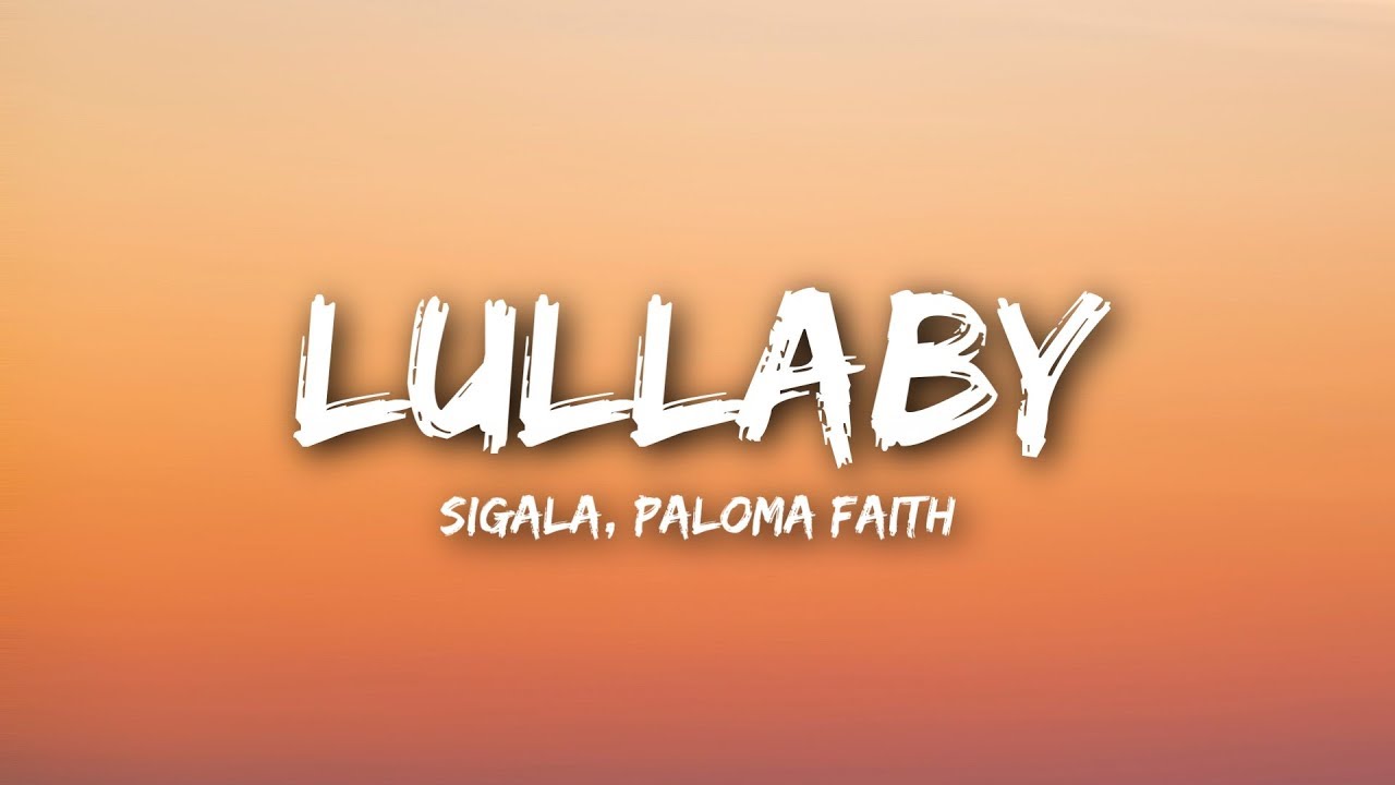 Sigala Paloma Faith   Lullaby Lyrics  Lyrics Video