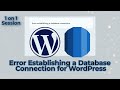 Troubleshooting: How to Fix &#39;Error Establishing a Database Connection&#39; for WordPress