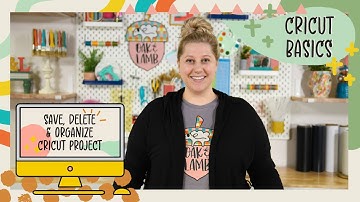 Cricut Basics: How To Save, Delete, and Organize Your Projects in Design Space