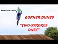 Gopher Dunes | May 23, 2021 | 2 Strokes Only | Leatt