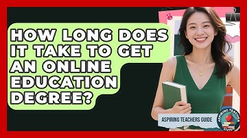 How Long Does It Take To Get An Online Education Degree? - Aspiring Teacher Guide