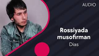 Dias - Rossiyada musofirman | Диас - Россияда мусофирман (AUDIO)