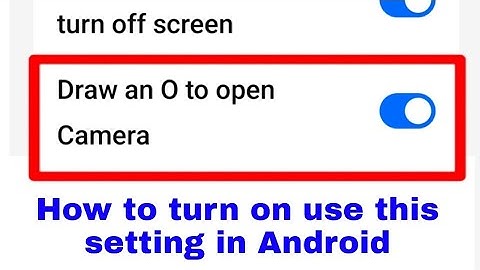 How to enable disable use draw an O to open camera setting।draw an O to open camera use kaise kare