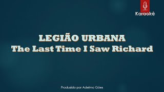 Legião Urbana - The Last Time I Saw Richard   Karaokê