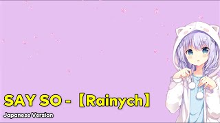 【Rainych】 SAY SO - Doja Cat | Japanese Version (cover)  【 Lirik / Lyrics   Terjemahan Indonesia 】