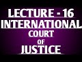 International Court of Justice under United Nations Lecture 16