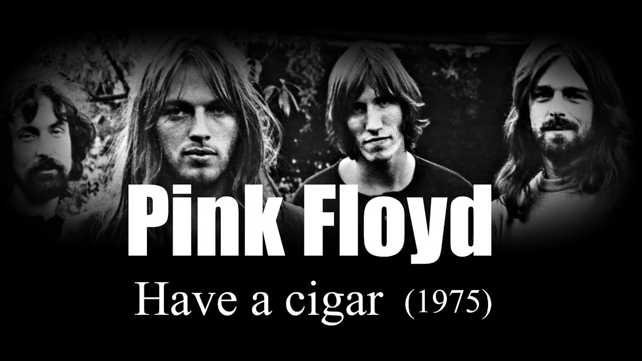 Pink Floyd Have a cigar (1975) YouTube