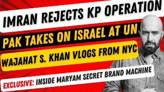 Imran Rejects KP Op -- Pakistan Challenges Israel at UN