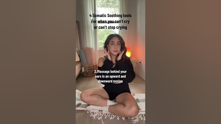 4 somatic soothing tools for when you can’t cry or can’t stop crying from a therapist #selfsoothe