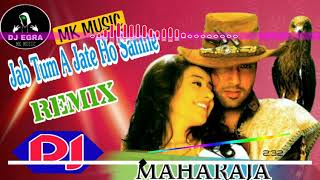 Maharaja Remix || Jab Tum A Jate Ho Samne || Dj MK Music Production l Egra