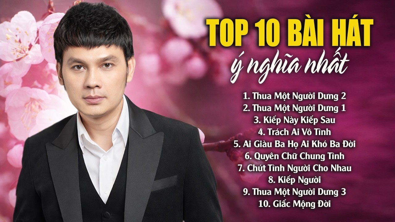 Top 10 ca khúc HÁT VỀ ĐỜI Ý Nghĩa NGHE MÀ SUY NGẪM | Kim Tiểu Long